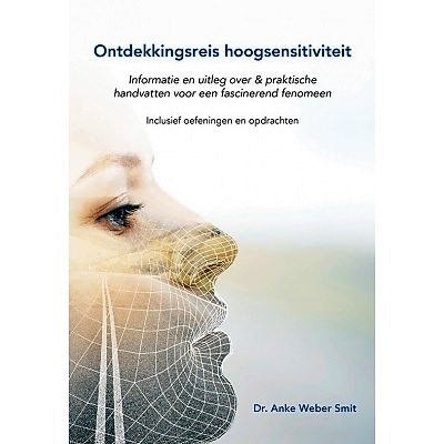 Ontdekkingsreis-hoogsensitiviteit-dr-Anke-Weber-Smit-HSP-tips-voor-hooggevoeigheid-boek-nieuw-biologie-werk-kind