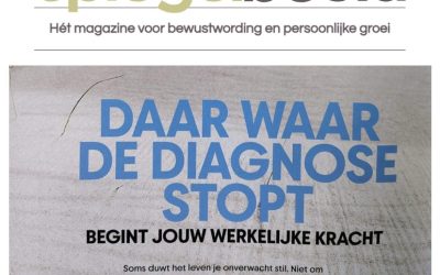 Daar waar de diagnose stopt begint jouw werkelijke kracht (Verschenen in SPIEGELBEELD)