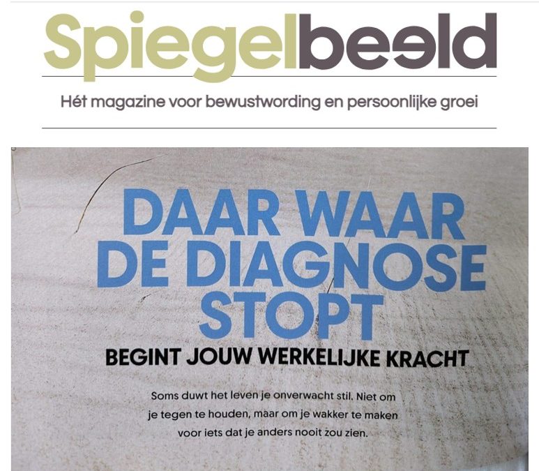 Daar waar de diagnose stopt begint jouw werkelijke kracht (Verschenen in SPIEGELBEELD)
